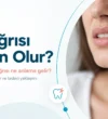 dis-agrisi-neden-olur